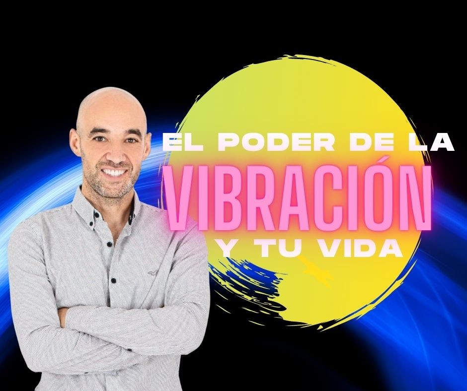 EL PODER DE LA VIBRACIÓN