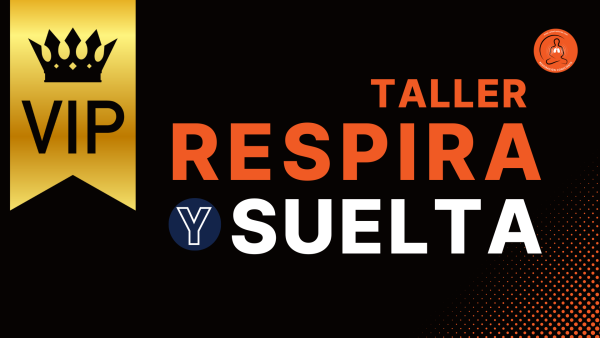 TALLER RESPIRA Y SUELTA VIP