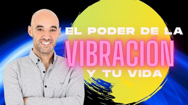 EL PODER DE LA VIBRACIÓN