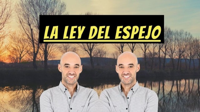 LA LEY DEL ESPEJO